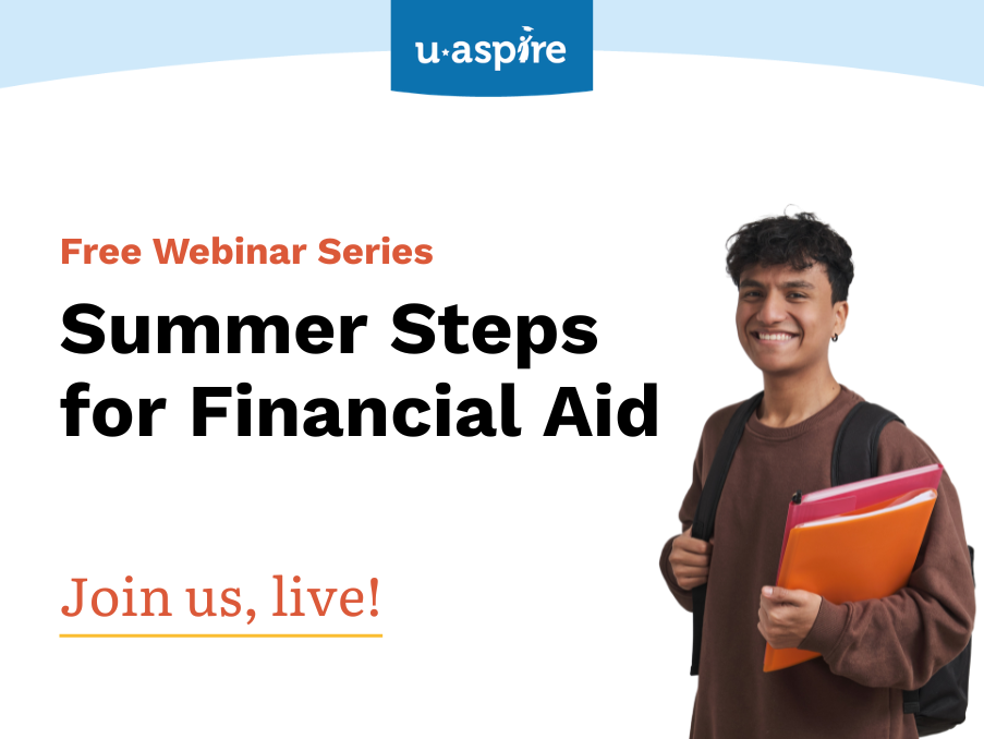 uAspire Webinar Series: Summer Steps for Financial Aid