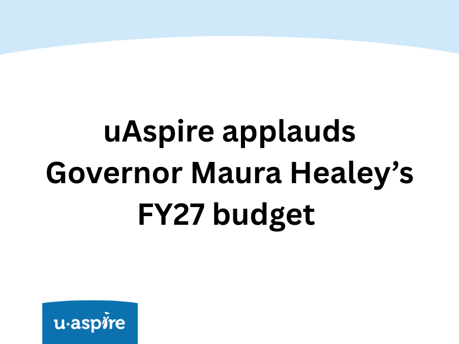 uAspire applauds Governor Maura Healey’s FY27 budget