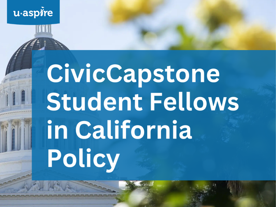 uAspire Blog: CivicCapstone Student Fellows in California Policy