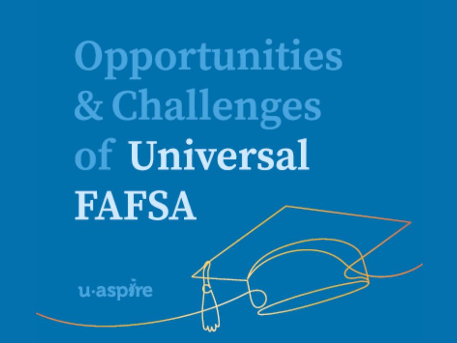 Opportunities & Challenges of Universal FAFSA