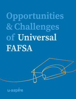 Opportunities & Challenges of Universal FAFSA
