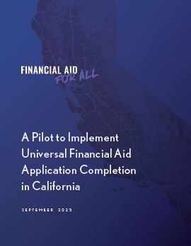 A Pilot to Implement Universal Financial Aid Application Completion in California